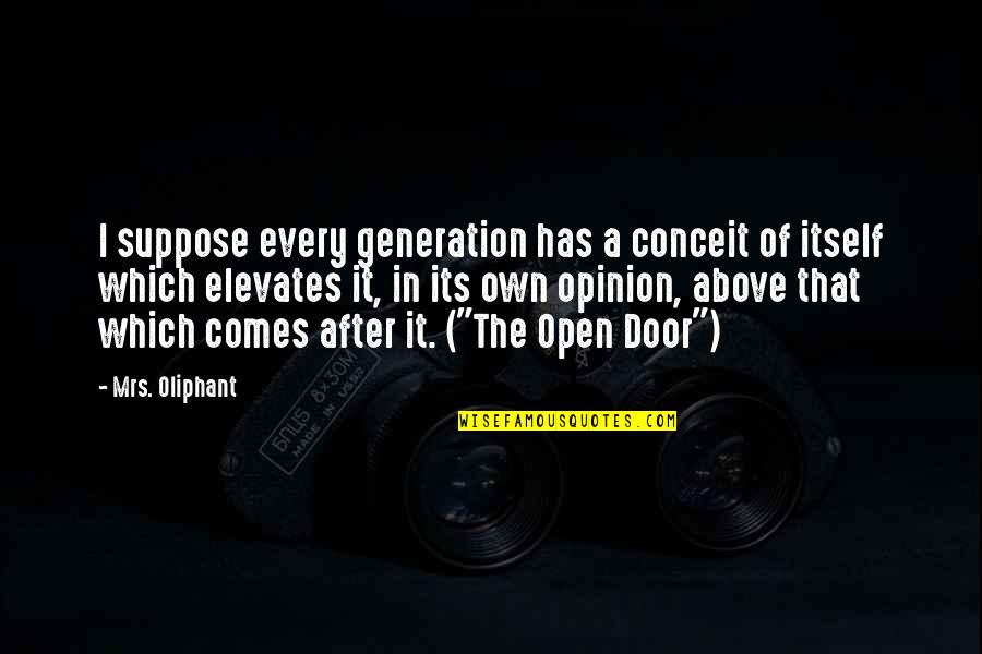 Holy Spirit Take Over Quotes By Mrs. Oliphant: I suppose every generation has a conceit of Holy Spirit Take Over Quotes By Mrs. Oliphant: I suppose every generation has a conceit of