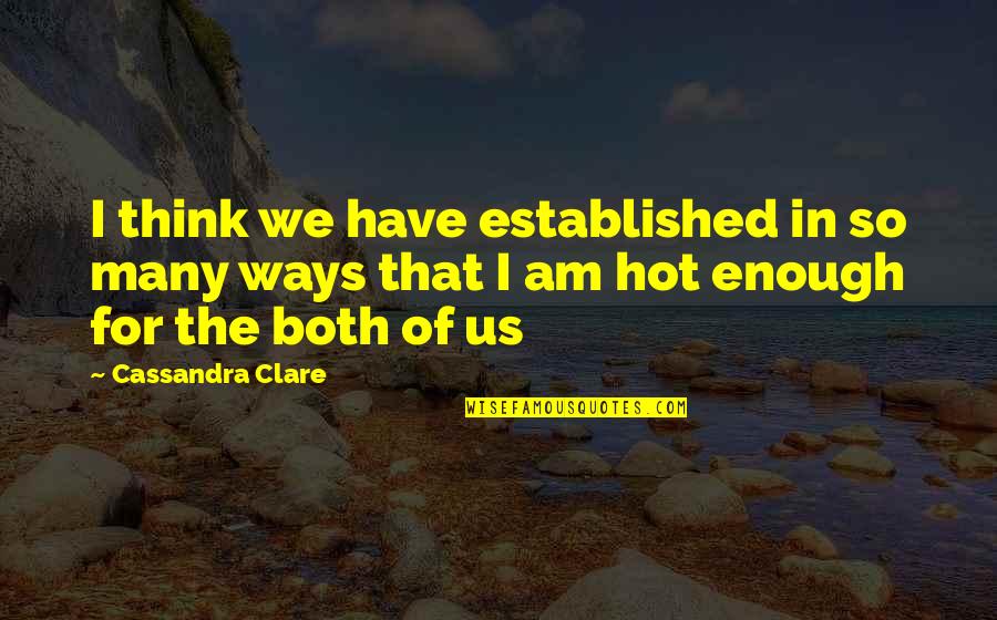 Holy Week Wishes Quotes By Cassandra Clare: I think we have established in so many Holy Week Wishes Quotes By Cassandra Clare: I think we have established in so many