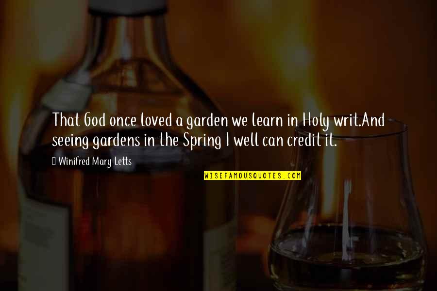 Holy Writ Quotes By Winifred Mary Letts: That God once loved a garden we learn Holy Writ Quotes By Winifred Mary Letts: That God once loved a garden we learn