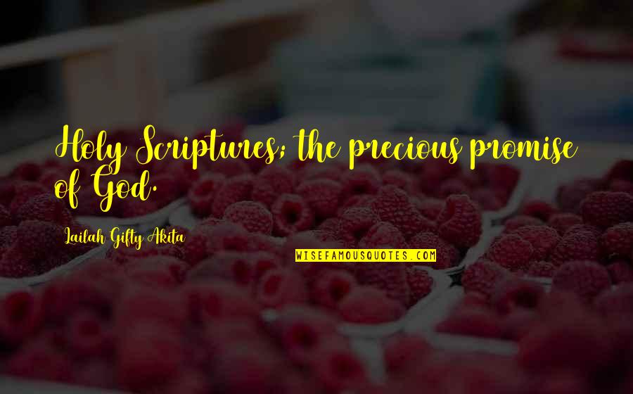 Holy Writings Quotes By Lailah Gifty Akita: Holy Scriptures; the precious promise of God.