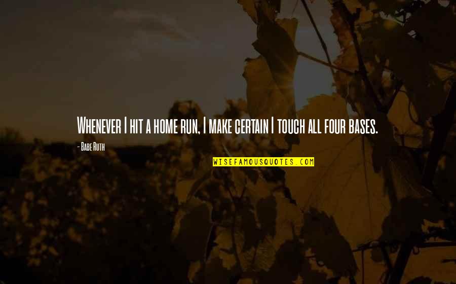 Holyland Quotes By Babe Ruth: Whenever I hit a home run, I make