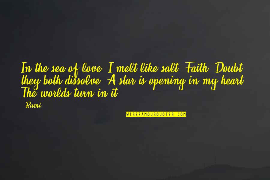 Holzum Properties Quotes By Rumi: In the sea of love, I melt like Holzum Properties Quotes By Rumi: In the sea of love, I melt like