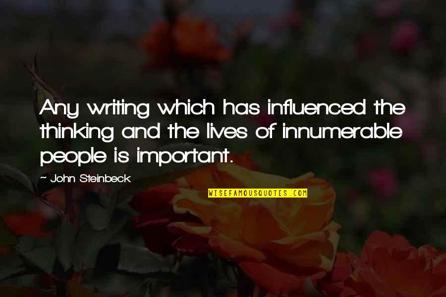Homayoon Sahneh Quotes By John Steinbeck: Any writing which has influenced the thinking and