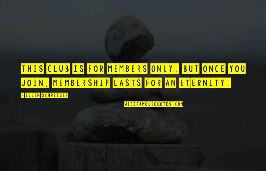 Hombre Detallista Quotes By Ellen Schreiber: This club is for members only. But once