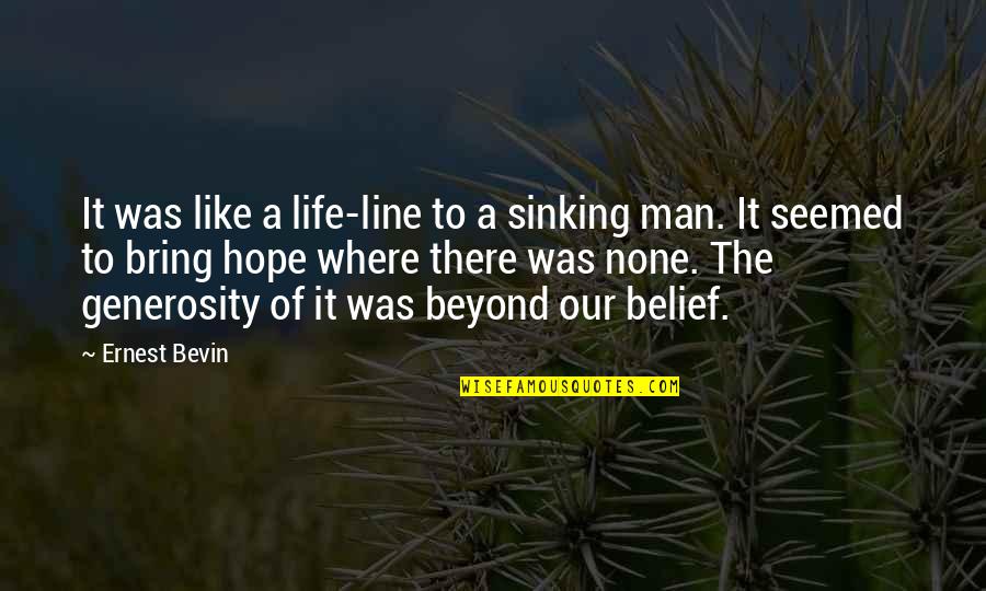 Hombres Inmaduros Quotes By Ernest Bevin: It was like a life-line to a sinking