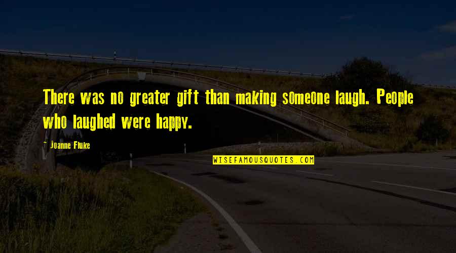 Hombro Dislocado Quotes By Joanne Fluke: There was no greater gift than making someone