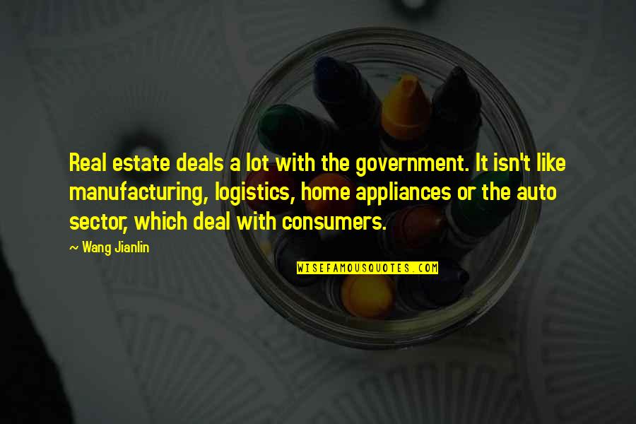 Home And Auto Quotes By Wang Jianlin: Real estate deals a lot with the government.