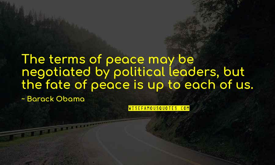 Home And Hearth Quotes By Barack Obama: The terms of peace may be negotiated by