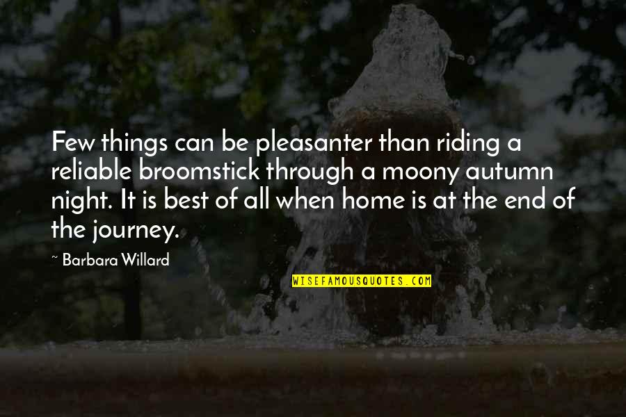 Home And Journey Quotes By Barbara Willard: Few things can be pleasanter than riding a