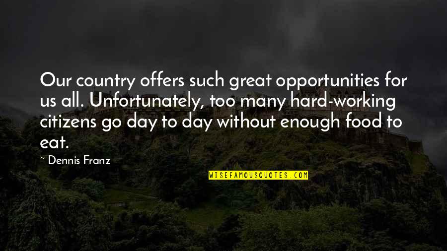 Home Based Business Quotes By Dennis Franz: Our country offers such great opportunities for us Home Based Business Quotes By Dennis Franz: Our country offers such great opportunities for us