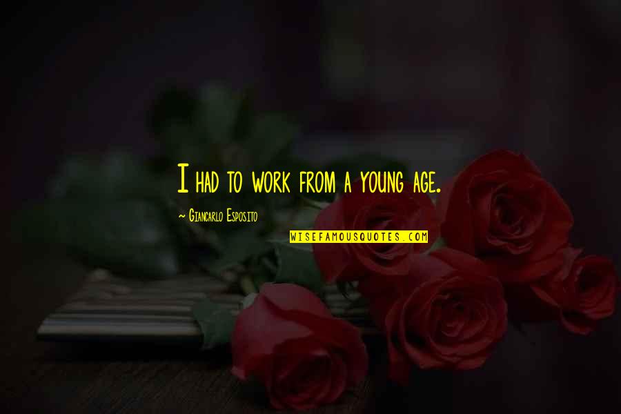 Home Birth Inspirational Quotes By Giancarlo Esposito: I had to work from a young age. Home Birth Inspirational Quotes By Giancarlo Esposito: I had to work from a young age.