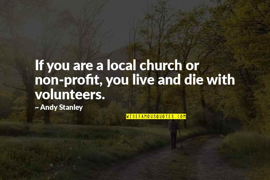 Home Chills Quotes By Andy Stanley: If you are a local church or non-profit,