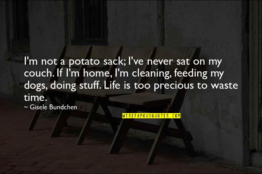 Home Cleaning Quotes By Gisele Bundchen: I'm not a potato sack; I've never sat