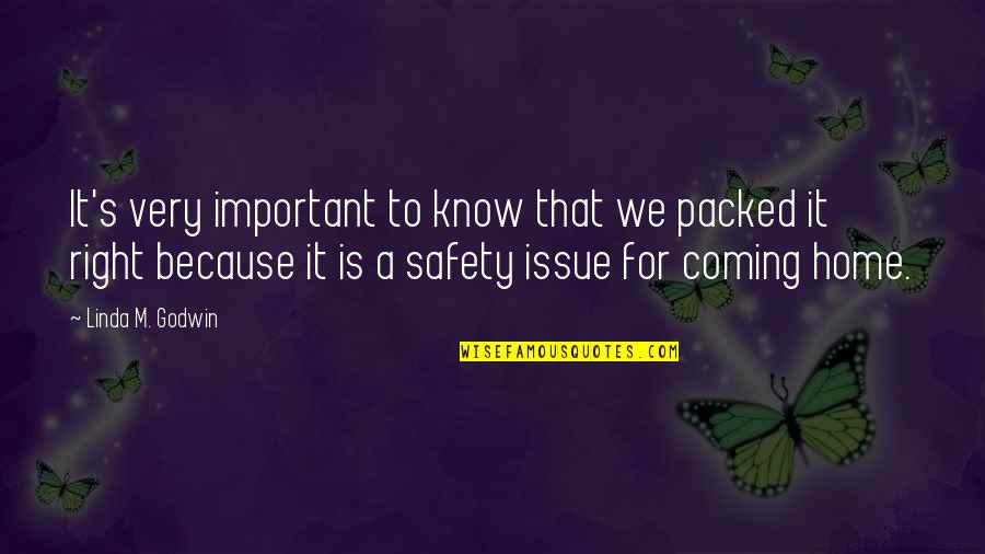 Home Coming Quotes By Linda M. Godwin: It's very important to know that we packed