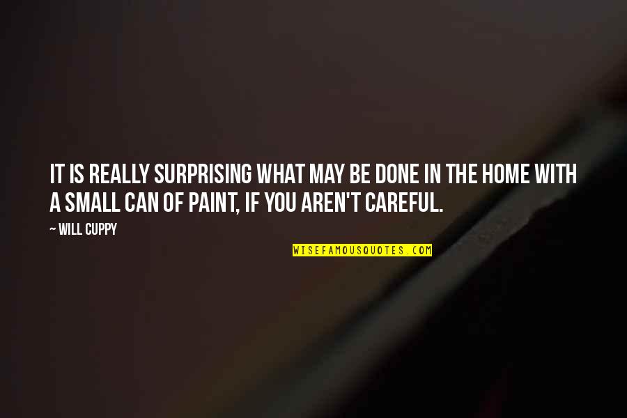 Home Decorating Quotes By Will Cuppy: It is really surprising what may be done