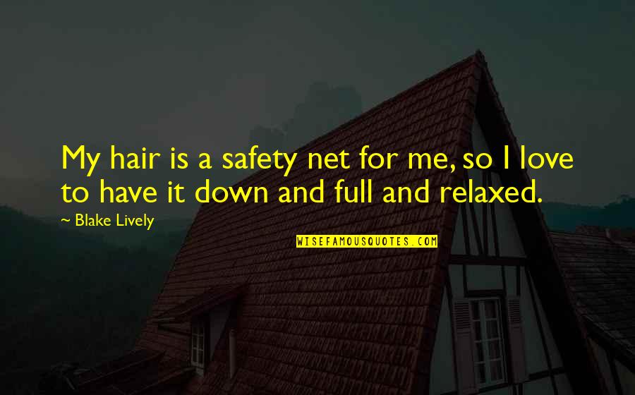 Home Depot Stock Price Quote Quotes By Blake Lively: My hair is a safety net for me,