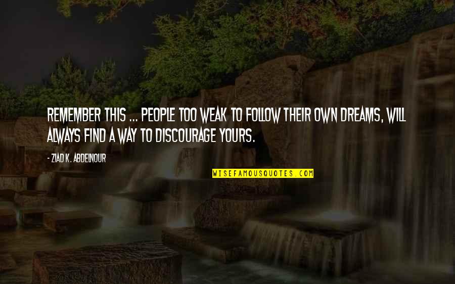 Home Depot Stock Price Quote Quotes By Ziad K. Abdelnour: Remember this ... People too weak to follow Home Depot Stock Price Quote Quotes By Ziad K. Abdelnour: Remember this ... People too weak to follow