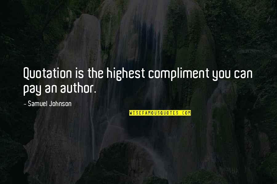 Home Depot Wall Quotes By Samuel Johnson: Quotation is the highest compliment you can pay