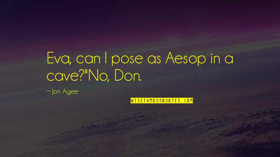 Home Detention Quotes By Jon Agee: Eva, can I pose as Aesop in a