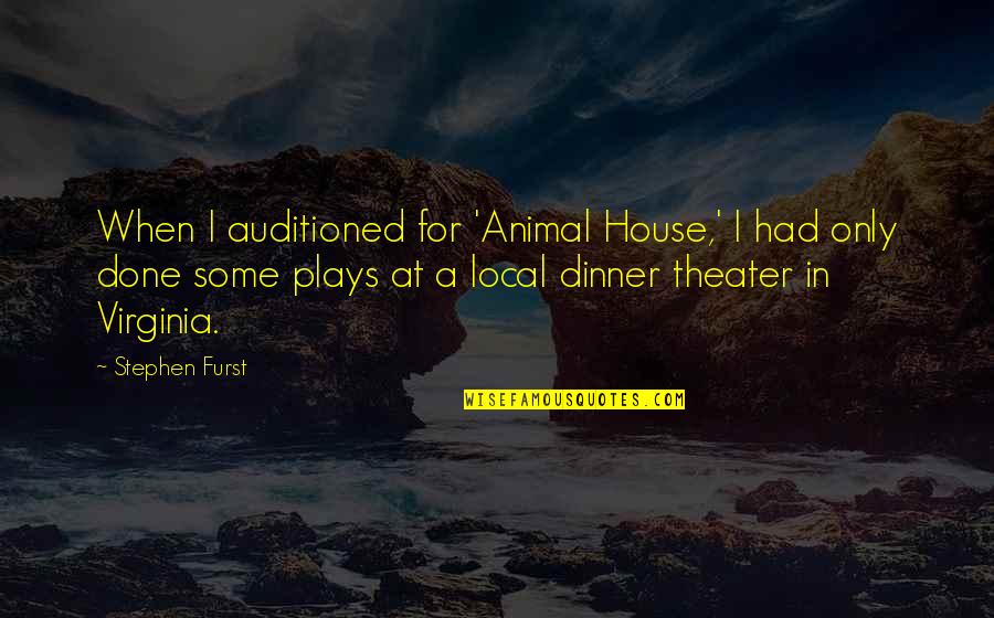 Home Doesnt Have To Be A Place Quotes By Stephen Furst: When I auditioned for 'Animal House,' I had