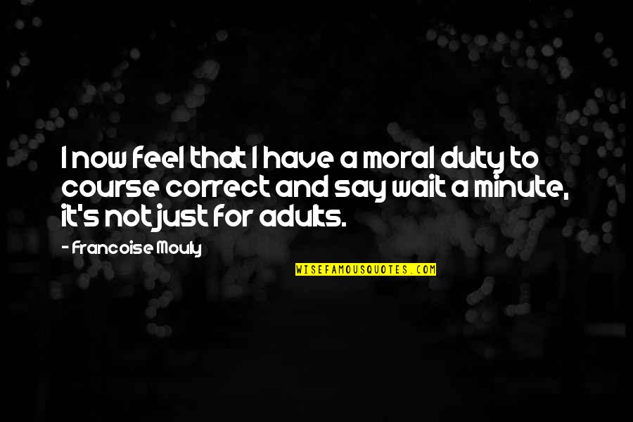 Home Emotional Quotes By Francoise Mouly: I now feel that I have a moral