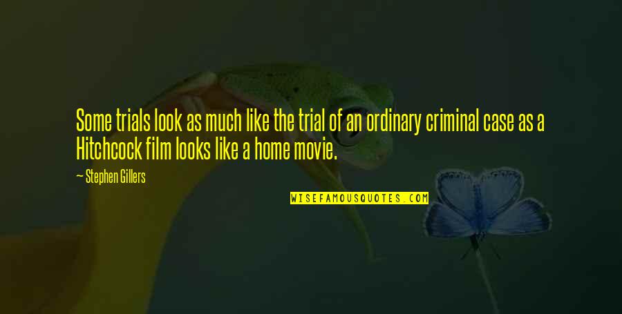 Home Film Quotes By Stephen Gillers: Some trials look as much like the trial