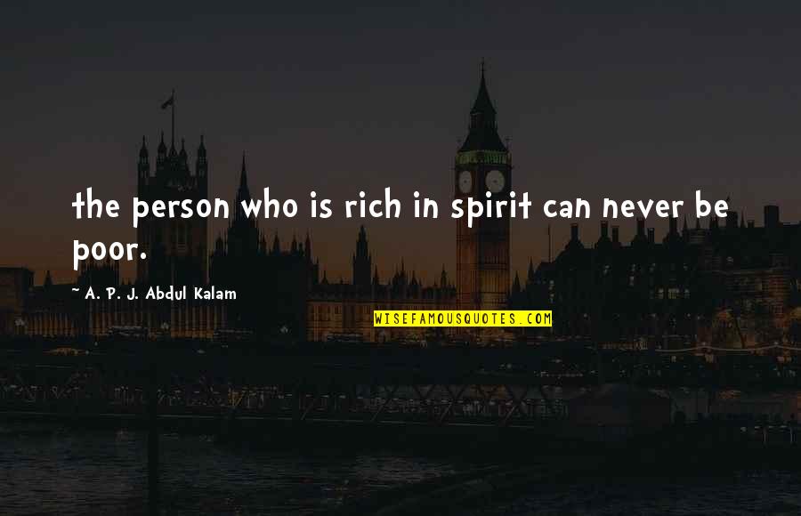 Home Fire Quotes By A. P. J. Abdul Kalam: the person who is rich in spirit can