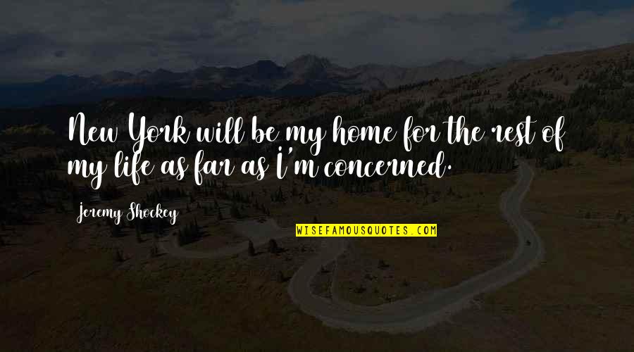 Home For Quotes By Jeremy Shockey: New York will be my home for the