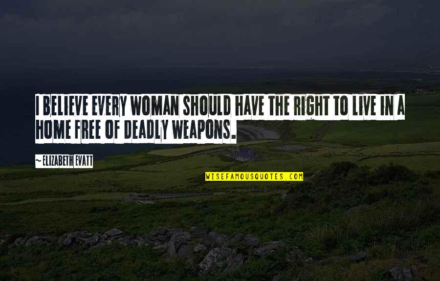Home Free Quotes By Elizabeth Evatt: I believe every woman should have the right
