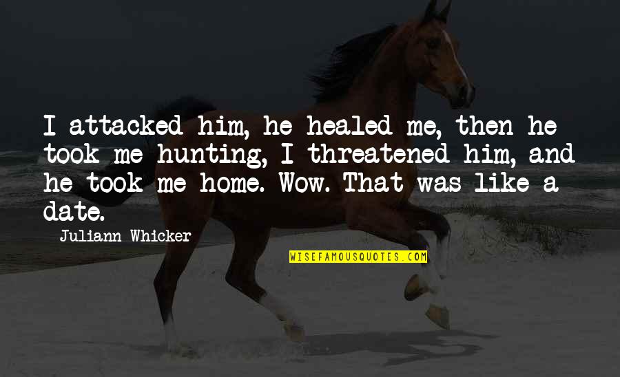Home Funny Quotes By Juliann Whicker: I attacked him, he healed me, then he