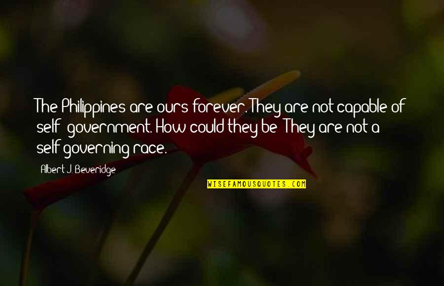 Home How Quotes By Albert J. Beveridge: The Philippines are ours forever. They are not Home How Quotes By Albert J. Beveridge: The Philippines are ours forever. They are not