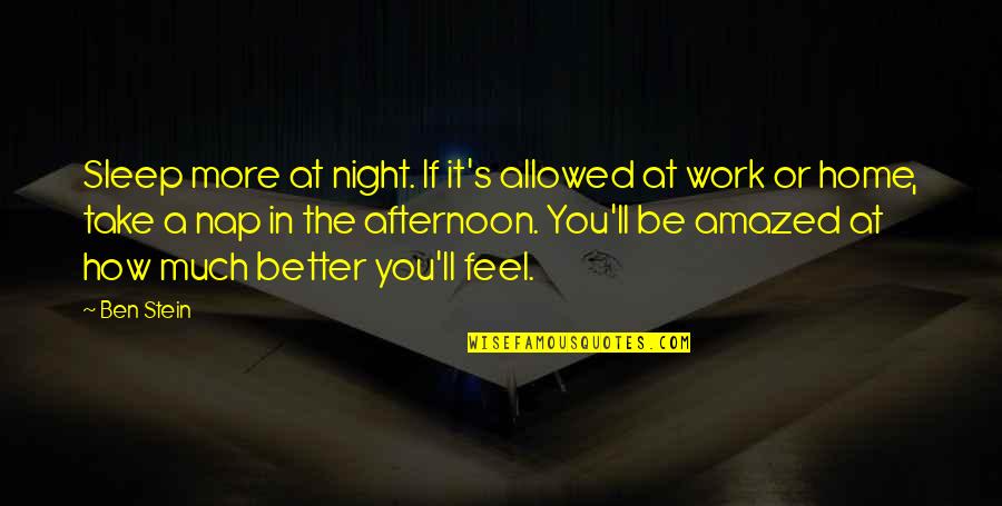 Home How Quotes By Ben Stein: Sleep more at night. If it's allowed at Home How Quotes By Ben Stein: Sleep more at night. If it's allowed at