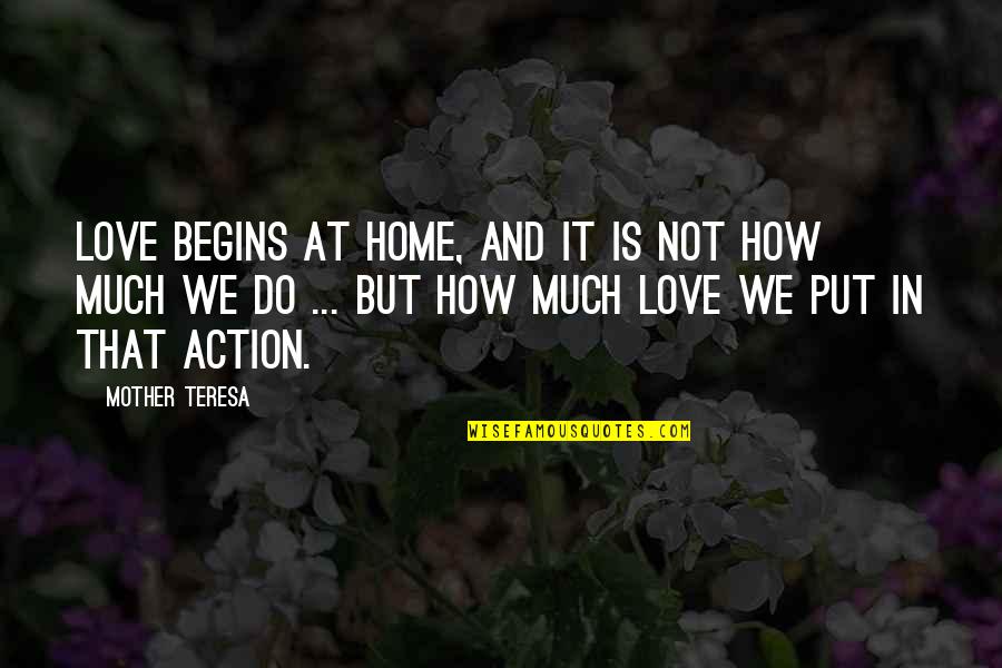 Home How Quotes By Mother Teresa: Love begins at home, and it is not Home How Quotes By Mother Teresa: Love begins at home, and it is not