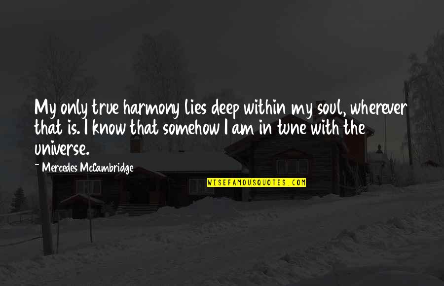 Home Ice Makers Quotes By Mercedes McCambridge: My only true harmony lies deep within my