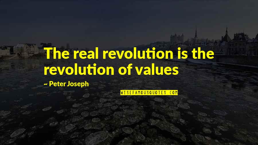 Home Improvement Tv Show Wilson Quotes By Peter Joseph: The real revolution is the revolution of values