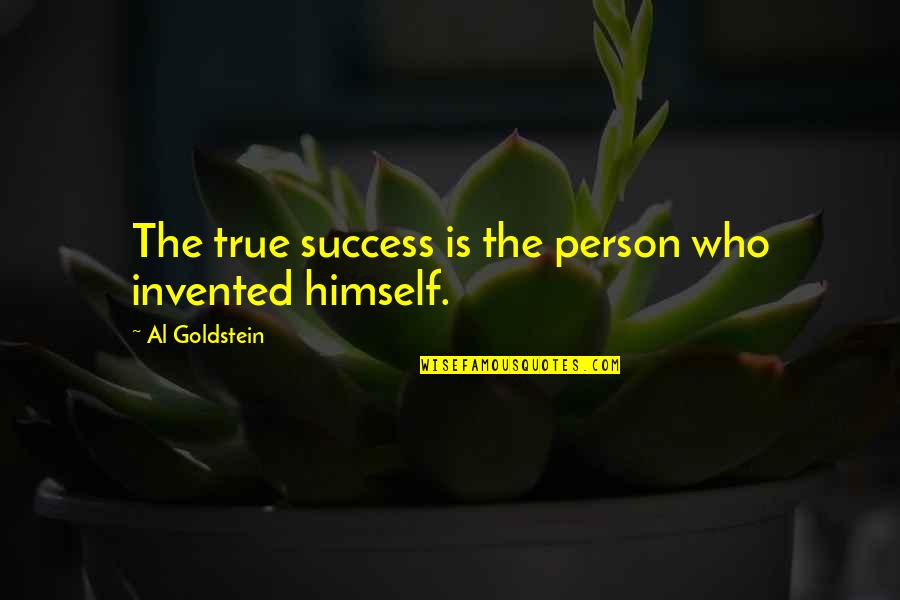 Home In The Odyssey Quotes By Al Goldstein: The true success is the person who invented Home In The Odyssey Quotes By Al Goldstein: The true success is the person who invented