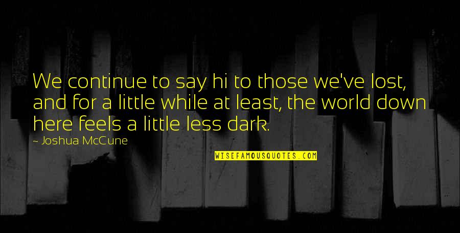 Home In Watership Down Quotes By Joshua McCune: We continue to say hi to those we've Home In Watership Down Quotes By Joshua McCune: We continue to say hi to those we've