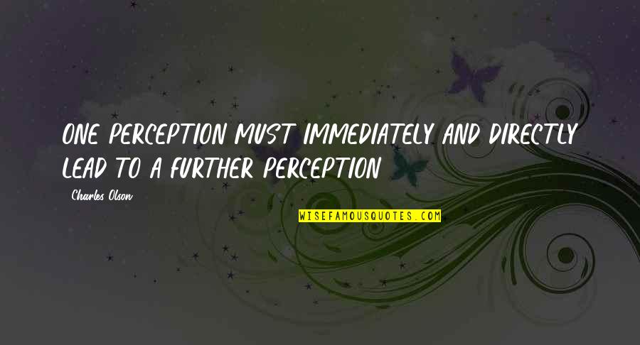 Home Inspections Quotes By Charles Olson: ONE PERCEPTION MUST IMMEDIATELY AND DIRECTLY LEAD TO