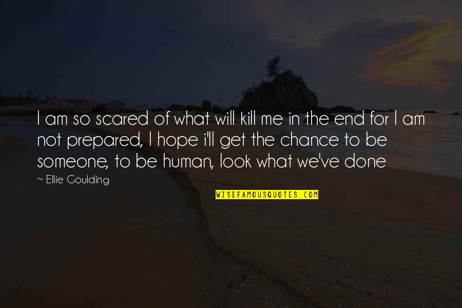 Home Insurance New Hampshire Quotes By Ellie Goulding: I am so scared of what will kill