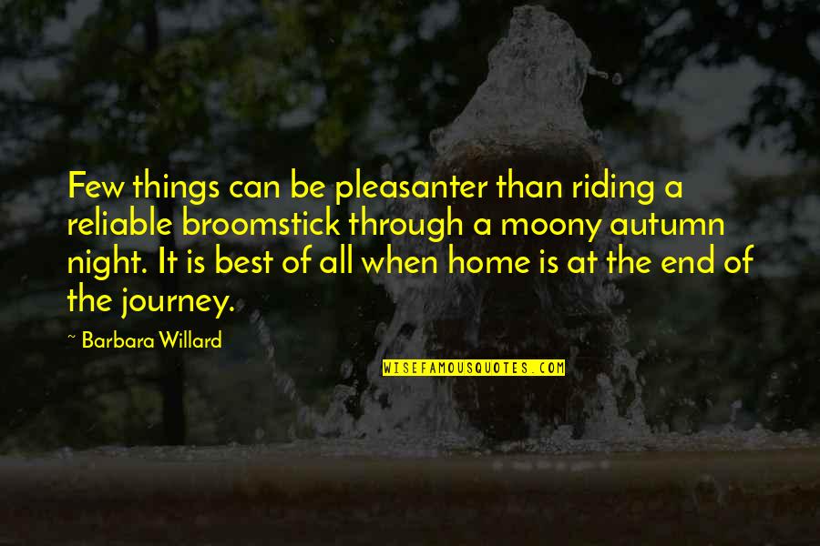 Home Is The Best Quotes By Barbara Willard: Few things can be pleasanter than riding a