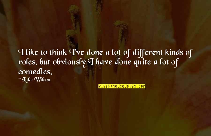 Home Organization Quotes By Luke Wilson: I like to think I've done a lot
