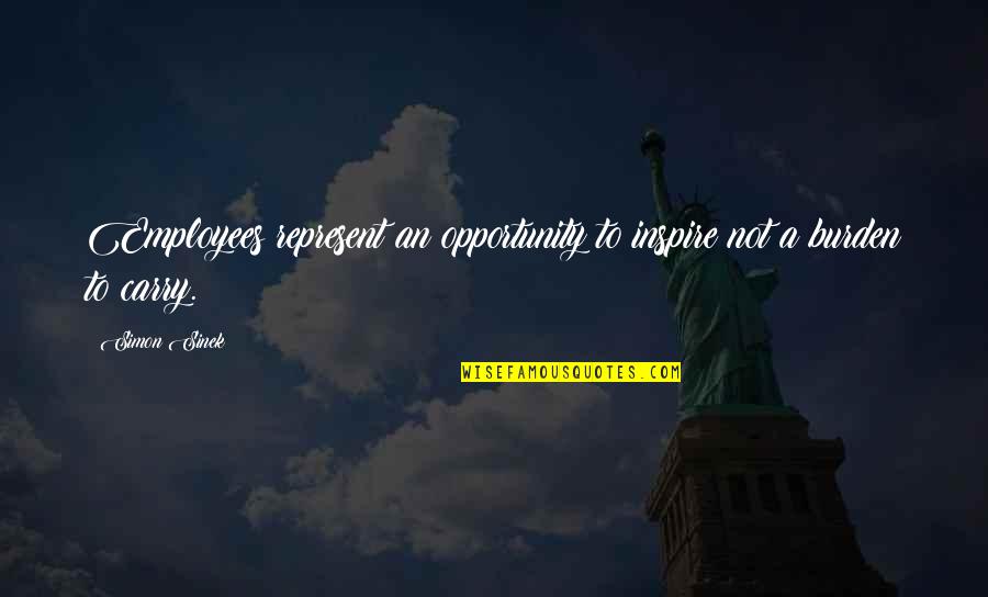 Home Port Quotes By Simon Sinek: Employees represent an opportunity to inspire not a