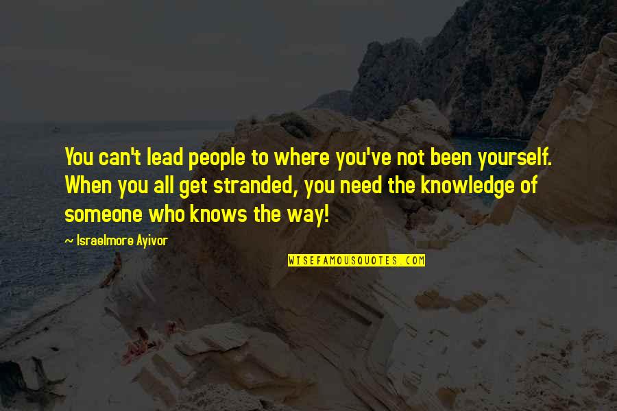 Home Studying Quotes By Israelmore Ayivor: You can't lead people to where you've not