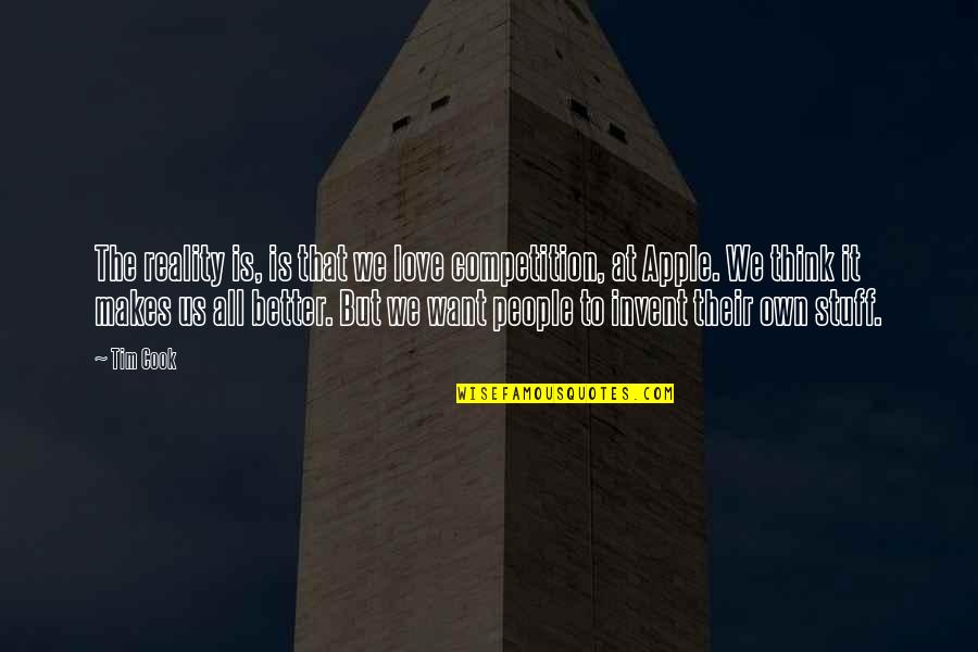 Home Team Movie Quotes By Tim Cook: The reality is, is that we love competition,
