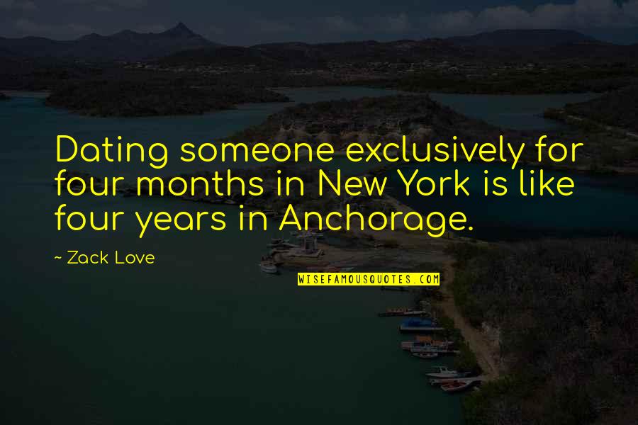 Home Team Movie Quotes By Zack Love: Dating someone exclusively for four months in New