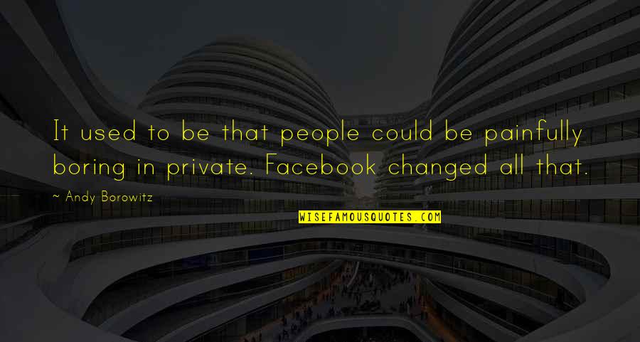 Home Truths Quotes By Andy Borowitz: It used to be that people could be