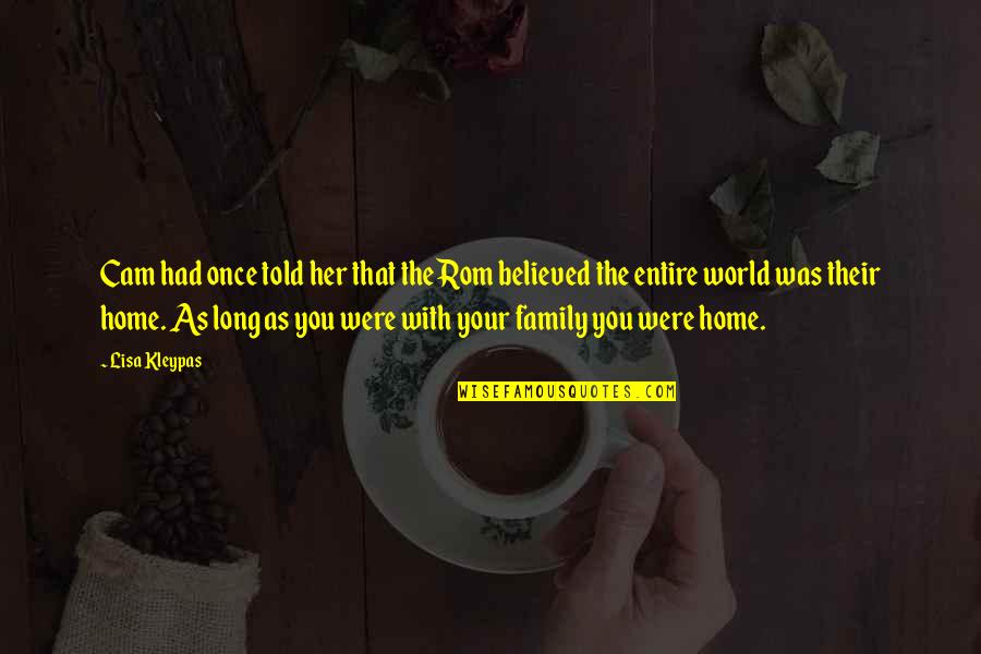 Home With You Quotes By Lisa Kleypas: Cam had once told her that the Rom Home With You Quotes By Lisa Kleypas: Cam had once told her that the Rom