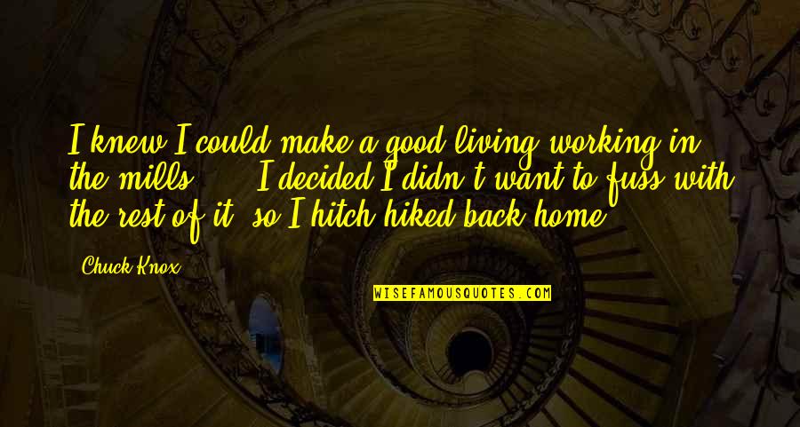 Home Working Quotes By Chuck Knox: I knew I could make a good living