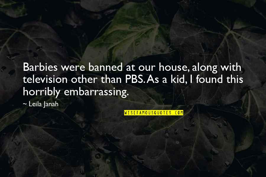 Homebase Bathroom Quotes By Leila Janah: Barbies were banned at our house, along with