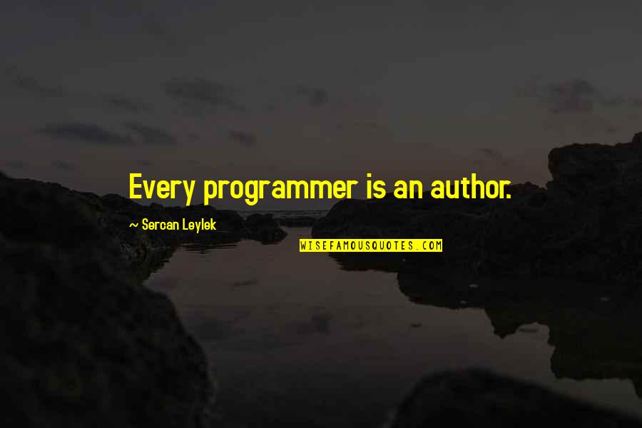 Homeboy Sandman Quotes By Sercan Leylek: Every programmer is an author.